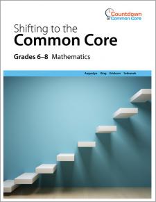 Shifting to the Common Core Mathematics (Grades 6-8)