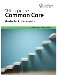 Shifting to the Common Core Mathematics (Grades 9-12)